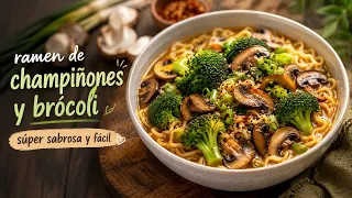 Así hago la SOPA RAMEN CON CHAMPIÑONES Y BRÓCOLI. Súper nutritiva.