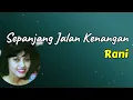 Sepanjang Jalan Kenangan  -  Rani  (Lirik)