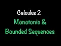 Monotonic and Bounded Sequences Calculus 2 Math with Professor V