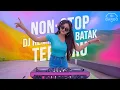 Download Lagu NONSTOP FULL ALBUM DJ LAGU BATAK TERBARU 2025