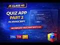 JavaScript Class 40 - Quiz App Part 2