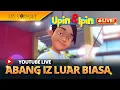 Lagu [LIVE] Kompilasi Abang Iz Episod Upin \u0026 Ipin 2026