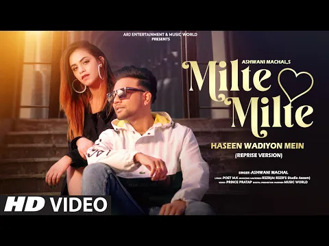 Download MP3 Milte Milte (Reprise) | Cover | Latest Hindi Song 2021 | Romantic Love Song | Ashwani Machal