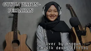 Download Guyon Waton - PERLAHAN cover by Anggun - musik desa official MP3