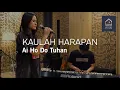 Kaulah Harapan - Ai Ho Do Tuhan | HomeCC Worship
