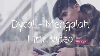 Download DYCAL-MENGALAH lirik video unofficial by fiyan MP3