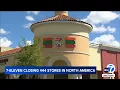 7-Eleven is closing more than 400 locations in North America