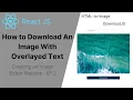 How to Download an Image with Overlayed Text - React JS Creating an Image Editor Website