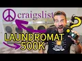 Craigslist Laundromat for sale 500K - For what