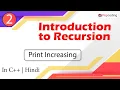 Print Increasing Module Intro to Recursion In Hindi C - 2