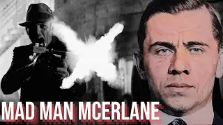MAD MAN MCERLANE - Chicago s Most Ruthless Bloodthirsty Mobster Full Documentary