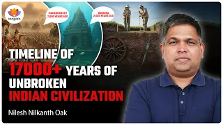 Timeline of 17000+ Years of Unbroken Indian Civilization | Nilesh Nilkanth Oak #sangamtalks