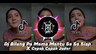 Download Dj Bilang Pa Mama Mantu Sa So Siap X Cepak Cepak Jeder Remix Tik Tok Terbaru 2021 | Dj Tik Tok MP3