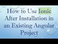 How to Use Ionic After Installation in an Existing Angular Project