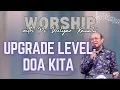 Lagu Worship with Ps. @WelyarKauntuOFFICIAL  |  Upgrade Level Doa Kita