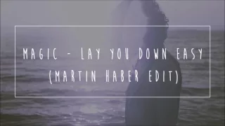 Download Magic - Lay You Down Easy (Martin Haber Edit) MP3