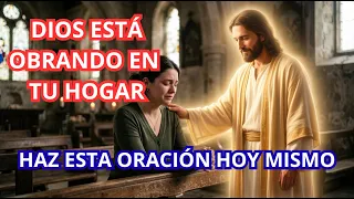 ESCUCHA ESTA ORACIÓN Y DIOS TRANSFORMARÁ TU HOGAR 🙏 (MILAGROS HOY)