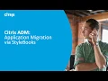 Seamless Application migration using Citrix ADM StyleBooks