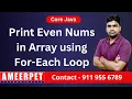 Program to Display Even Numbers in the Array By Srinivas Ameerpet Technologies