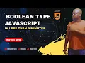 What is the Boolean type in JavaScript