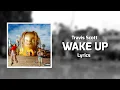 Download Lagu Travis Scott - WAKE UP (Lyrics) ft. The Weeknd