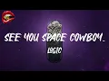 Logic - See You Space Cowboy... (lyrics)