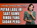 NUANSA MUSIK RINDU MENYENTUH HATI TAHUN 40an-70an, Playlist Lagu Jadoel Paling Syahdu Sepanjang Masa