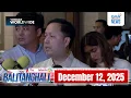 Balitanghali Express: December 12, 2025