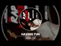 HAVING FUN BY JOHN CW