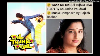 wada na tod dil tujhko diya 1987 by anuradha paudwal