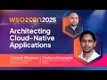 Architecting Cloud-Native Applications WSO2Con Barcelona 2025