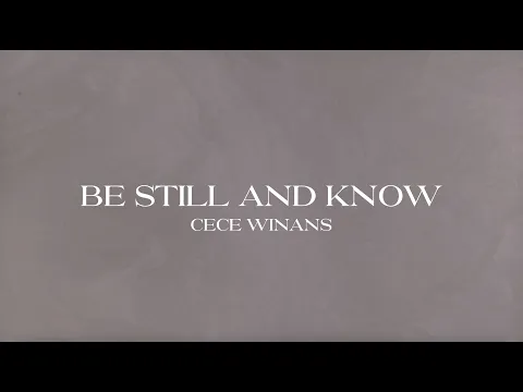 Download MP3 CeCe Winans - Be Still and Know (Official Lyric Video)