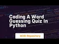 Coding a word guessing quiz in python