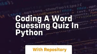 Coding a word guessing quiz in python