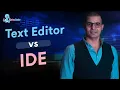 The difference between IDE and text editors learn programming