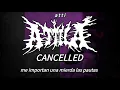 Attila - " Cancelled " [sub. español]