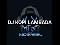 DJ KOPI LAMBADA BREAK BEAT REMIX FULL BASS