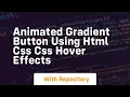 animated gradient button using html css css hover effects