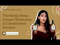 Anti-Dandruff Shampoo The Body Shop Ginger Shampoo Conditioner Review Khooobsooorat Beauty