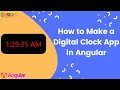 How to Make a Digital Clock App in Angular Step-by-Step Tutorial