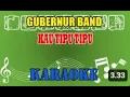Download Lagu Gubernur Band Kau Tipu Tipu Karaoke