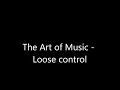 The Art of Music - Loose Control [Techno][HD]