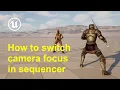 How to switch camera focus in sequencer in Unreal Engine 5