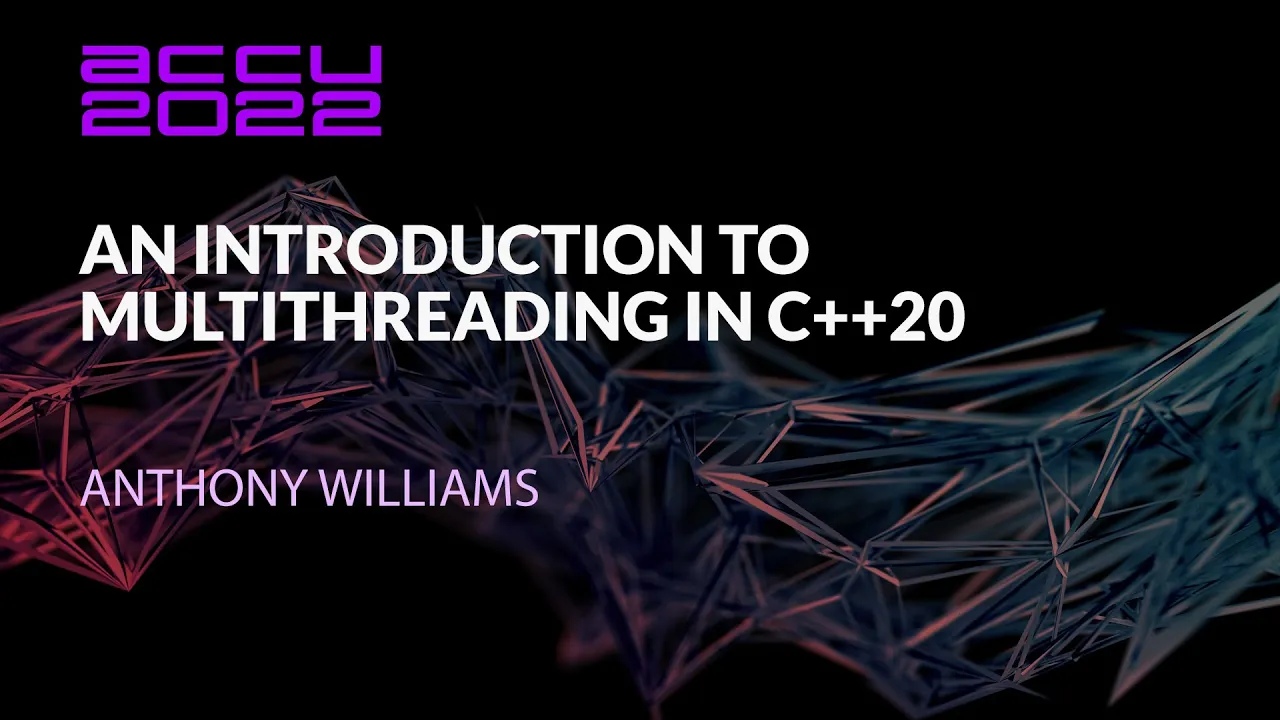An Introduction to Multithreading in C++20 - Anthony Williams - ACCU 2022