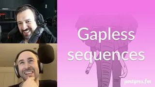 Gapless sequences Postgres FM 163 podcast