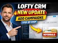 New Lofty CRM Campaign Setup After Latest Update