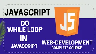 Do While Loop Episode 12 JavaScript Complete Course