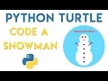 Python Turtle - Snowman Tutorial