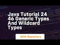 Java tutorial 24 46 generic types and wildcard types