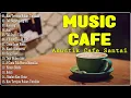Download Lagu Full Album Akustik Cafe Santai 2023 - Akustik Lagu Indonesia - Musik Cafe Populer Enak Didengar